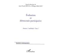 Evaluation et démocratie participative Auteurs ? Méthodes ? Buts ? - Jean-Claude Boual - L'harmattan - broché - Essai