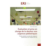 Évaluation et prise en charge de la douleur aux urgences pédiatriques: Étude réalisée au sein des urgences pédiatriques de l'hôpital de Pau