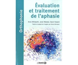 Évaluation et traitement de l'aphasie 2021 - Anne Whitworth - De Boeck Supérieur - broché - Essai