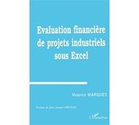 Maurice Alexandre Marquès – Évaluation financière de projets industriels sous Excel – Broché
