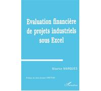 Évaluation financière de projets industriels sous Excel - Maurice Alexandre Marquès - L'harmattan - broché - Livre