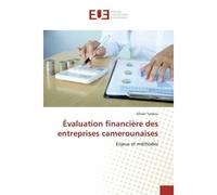 Évaluation financière des entreprises camerounaises Enjeux et méthodes - Olivier Tankeu - Universitaires Europeennes - broché - Etude