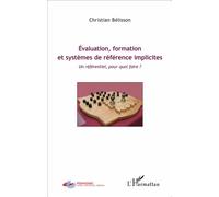 Évaluation, formation et systèmes de référence implicites Un référentiel, pour quoi faire ? - Christian Belisson - L'harmattan - broché - Essai