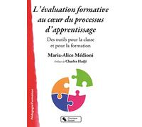Évaluation formative au coeur du processus d'apprentissage (L'): Des outils pour la classe et pour la formation