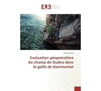 Evaluation géopetrolière du champ de Oudna dans le golfe de Hammamet - Adel Ferchichi - Universitaires Europeennes - broché - Essai