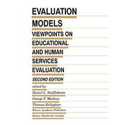 Evaluation Models: Viewpoints on Educational and Human Services Evaluation