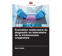 Évaluation moléculaire du diagnostic en laboratoire de la trichomonase urogénitale