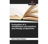 Evaluation Of A Mindfulness And Positive Psychology Programme