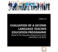 EVALUATION OF A SECOND LANGUAGE TEACHER EDUCATION PROGRAMME LUO, JIEWEN (Auteur)