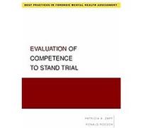 Evaluation of Competence to Stand Trial, Best Practices for Forensic Mental Health Assessment Patricia Zapf, Ronald Roesch (Auteur)