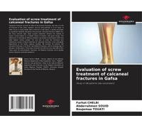 Evaluation Of Screw Treatment Of Calcaneal Fractures In Gafsa