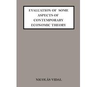 Evaluation of Some Aspects of Contemporary Economic Theory