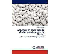 Evaluation of some brands of Albendazole tablets in Ghana:: A pharmaceutical and biological approach