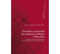 Évaluation partenariale des politiques publiques d'éducation L'expérience d'un dispositif d'évaluation du fonctionnement de l'enseignement primair - Jean-Marc Huguenin - Peter Lang - broché - Essai