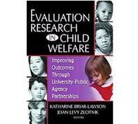 Evaluation Research in Child Welfare, Monograph Published Simultaneously As the Journal of Health & Social policy