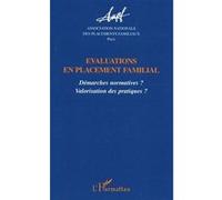 Anpf-Évaluations en placement familial : Démarches normatives ? Valorisation des pratiques ?-Broché
