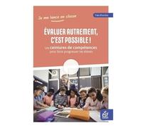 Evaluer Autrement, C'est Possible ! - Les Ceintures De Compétences Pour Faire Progresser Les Élèves