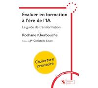 Évaluer en formation à l'ère de l'IA générative: Manuel pratique pour repenser l'évaluation des apprentissages