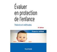 Évaluer en protection de l'enfance - 5 éd. - Théorie et méthodes: Théorie et méthodes