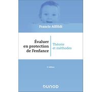 Évaluer en protection de l'enfance - 6 éd.: Théorie et méthodes