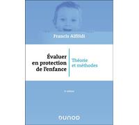 Évaluer en protection de l'enfance - 6 éd. Théorie et méthodes - Francis Alfoldi - Dunod - ebook (ePub) - Etude