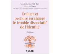 Evaluer et prendre en charge le trouble dissociatif de l'identité 2nde édition - Eric Binet - Dunod - broché - Manuel