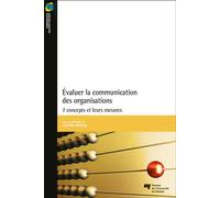 Évaluer la communication des organisations 7 concepts et leurs mesures - Camille Alloing - Presses Universite Du Quebec - broché - Etude