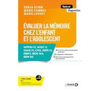 Évaluer la mémoire chez l’enfant et l’adolescent: WPPSI-IV, WISC V, WAIS IV, CMS, MEM IV, RBMT, BEM 144, BEM 84