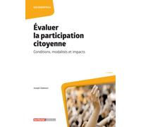 Évaluer la participation citoyenne: Conditions, modalités et impacts