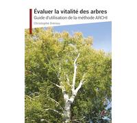 Evaluer la vitalité des arbres: Guide d'utilisation de la méthode ARCHI