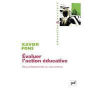 Évaluer l'action éducative Des professionnels en concurrence - Xavier Pons - Puf - broché - Essai