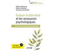 Évaluer le bien-être et les ressources psychologiques À l'école, au travail et en psychothérapie - Sophie Lantheaume - De Boeck Supérieur - broché - Guide