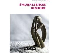 Évaluer le risque de suicide Jérémie Vandevoorde (Auteur)