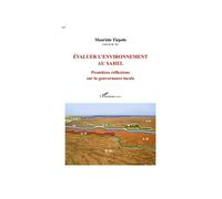 Evaluer l'environnement au Sahel Premières réflexions sur la gouvernance locale - Maurizio Tiepolo - L'harmattan - broché - Essai