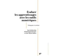 Évaluer les apprentissages avec les outils numériques Pédagogies en pratique - Jean-Michel Jullien - Episteme - broché - Essai
