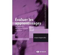 Évaluer les apprentissages Les apports de la psychologie cognitive - Jacques Grégoire - De Boeck Supérieur - broché - Livre