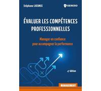 Évaluer les compétences professionnelles: Manager en confiance pour accompagner la performance