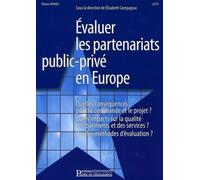 Evaluer les partenariats public-privé en Europe Quelles conséquences sur la commande et le projet ? Quels impacts sur la qualité des bâtiments et des services ? Quelles méthodes d'évaluation ? - Elisa