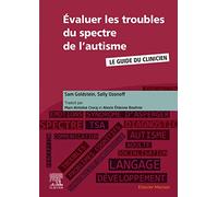 Evaluer les troubles du spectre de l'autisme: Le guide du clinicien