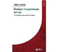 Évaluer l'expérience en VAE Alex Lainé (Auteur)