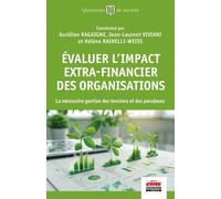 Evaluer L'impact Extra-Financier Des Organisations - La Nécessaire Gestion Des Tensions Et Des Paradoxes