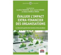 Evaluer L'impact Extra-Financier Des Organisations - La Nécessaire Gestion Des Tensions Et Des Paradoxes
