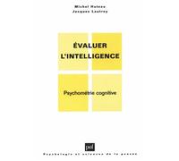 Évaluer l'intelligence Psychométrie cognitive - Michel Huteau - Puf - broché - Essai