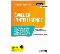 Evaluer L'intelligence - Wppsi-Iv, Wais, Wisc-V, Nemi-3, Wnv, Raven's 2, Kabc-Ii Et Son-R