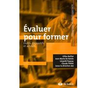 Evaluer Pour Former - Outils, Dispositifs Et Acteurs