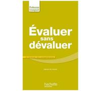 Evaluer Sans Dévaluer - Et Évaluer Les Compétences