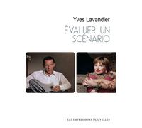 Évaluer un scénario - Yves Lavandier - Impressions Nouvelles - broché - Essai