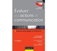 Évaluez vos actions de communication - 2e édition - Mesurer pour gagner en efficacité Assaël Adary (Auteur), Benoît Volatier (Auteur), Céline Mas (Auteur)
