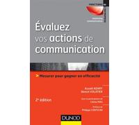 Évaluez vos actions de communication - 2e édition - Mesurer pour gagner en efficacité - Assaël Adary - Dunod - broché - Guide