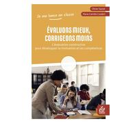 Évaluons mieux, corrigeons moins L'évaluation constructive pour développer la motivation et les compétences - Olivier Sauret - Esf - broché - Etude